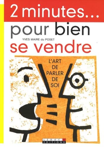 Deux minutes... pour bien se vendre: l'art de parler de soi 9782848991986