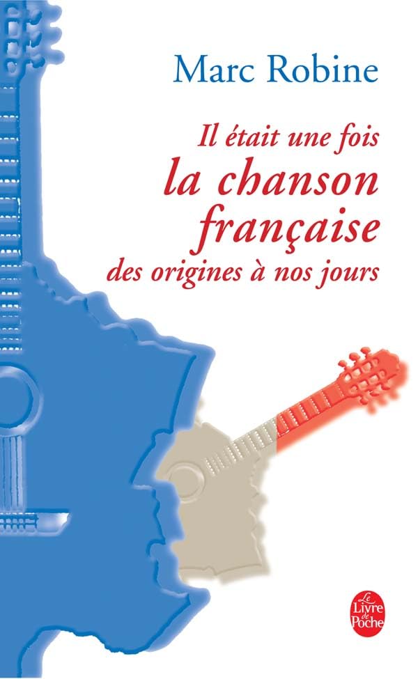 Il était une fois la chanson française: des origines à nos jours 9782253117049
