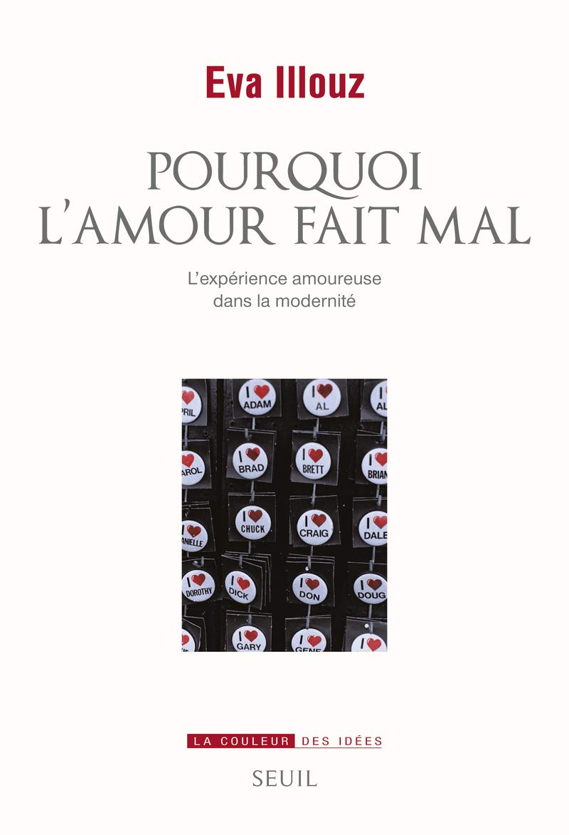 Pourquoi l'amour fait mal: L'expérience amoureuse dans la modernité 9782021081527