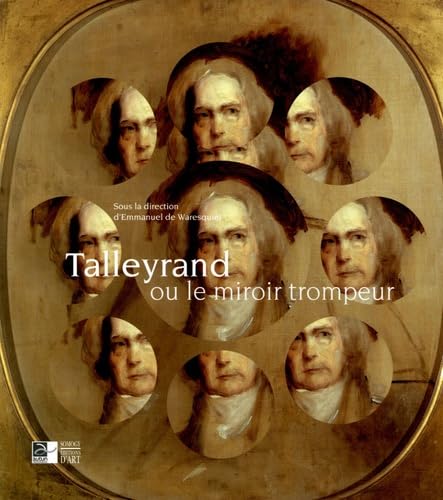 Talleyrand ou le miroir trompeur 9782850569067