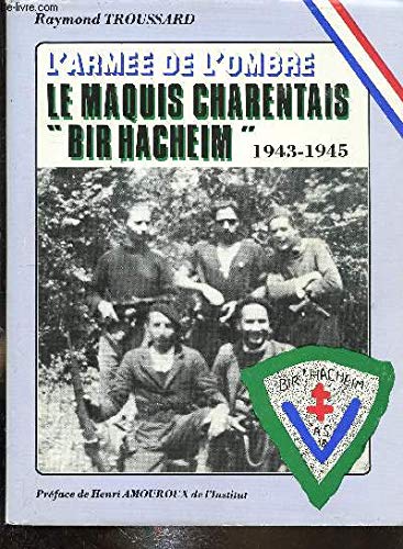 Le Maquis charentais Bir Hacheim : 1943-1945 