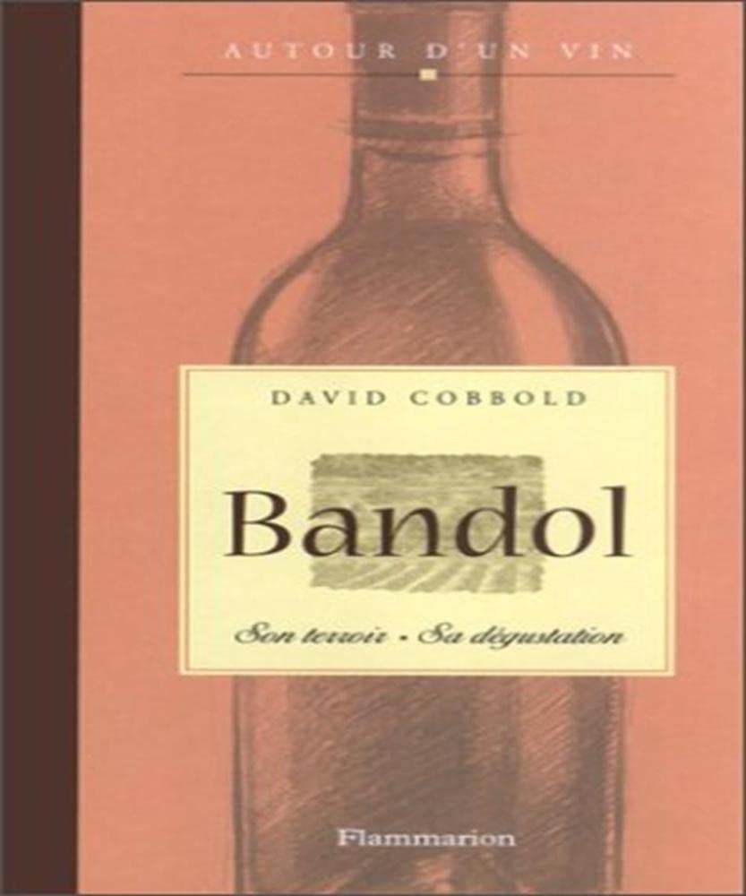 Bandol : Son terroir, sa dégustation 9782082004824