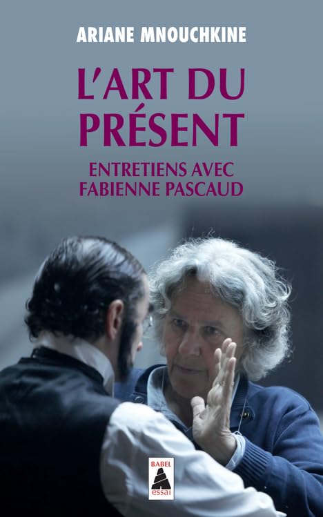 L'Art du présent: Entretiens avec Fabienne Pascaud 9782330070557