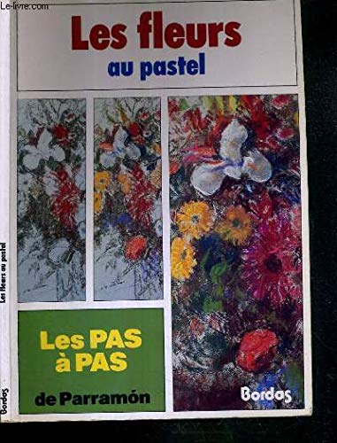 Les Pas à pas de ParramÂon Tome 14: Les fleurs au pastel 9782040195892