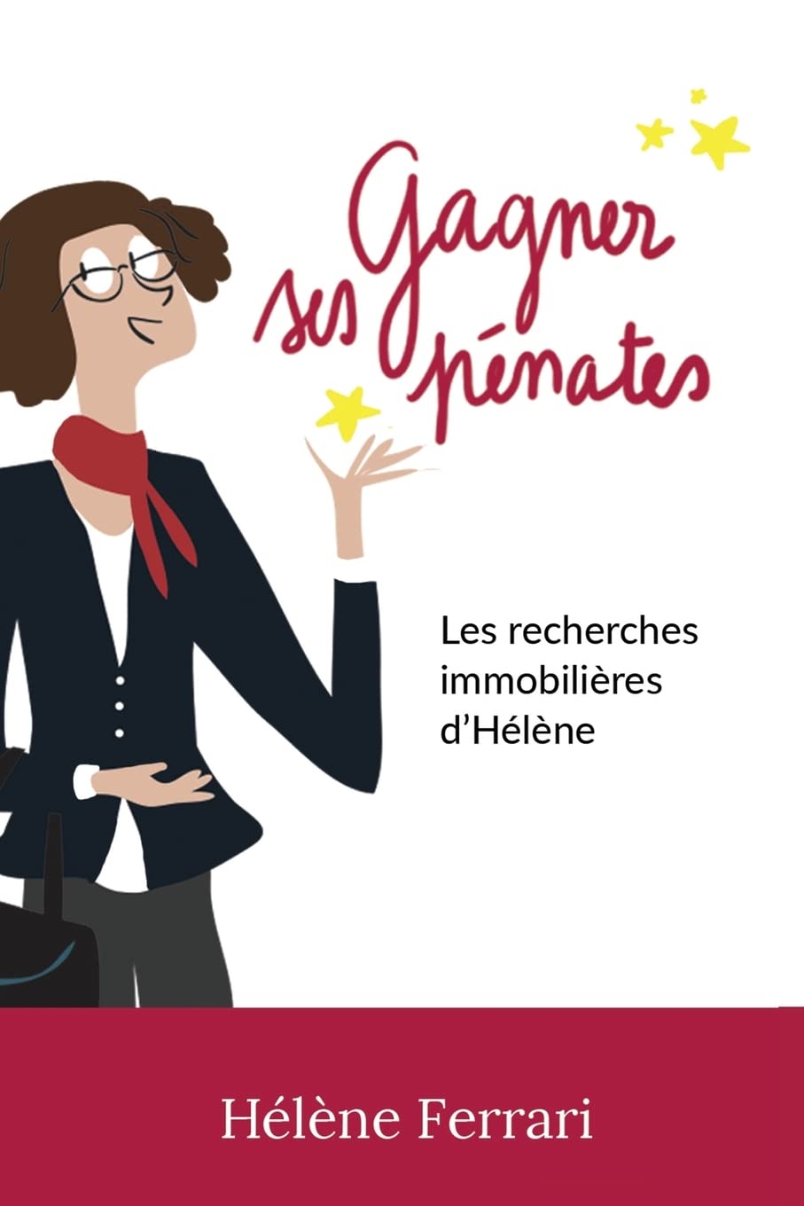 Gagner ses pénates: Les recherches immobilières d'Hélène 9782955641101