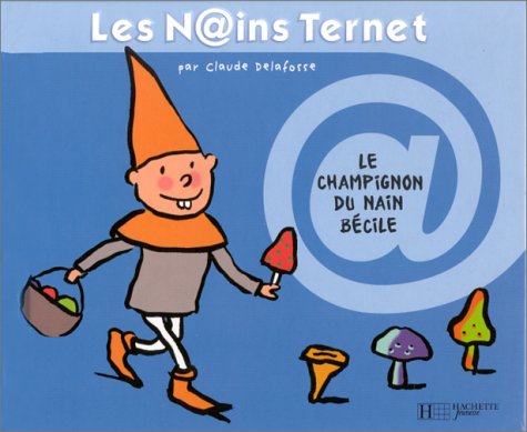 Les Nains Ternet, 1 : Le champignon du nain bécile 9782012919419