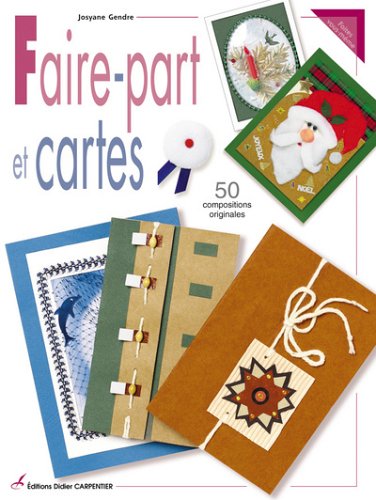 Faire-part et cartes: 50 compositions originales 9782841673544