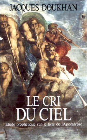 Le Cri du ciel : Etude prophétique sur le Livre de l'Apocalypse, 2e édition 9782857432043