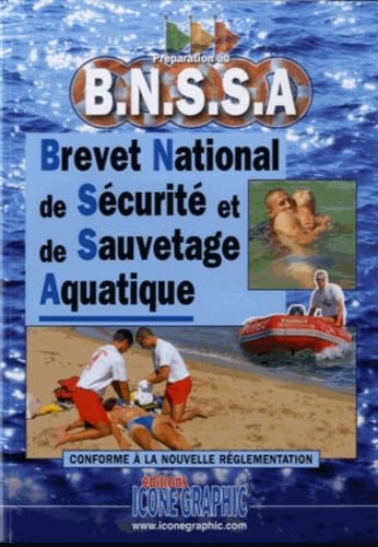 Préparation au Brevet National de Sécurité et de Sauvetage Aquatique BNSSA: Brevet national de sécurité et de sauvetage aquatique 9782357382824