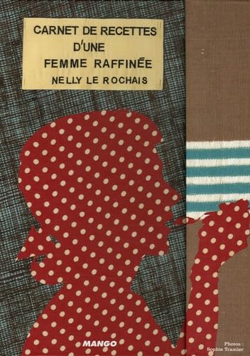 CARNET DE RECETTES D'UNE FEMME RAFFINEE 9782842705251