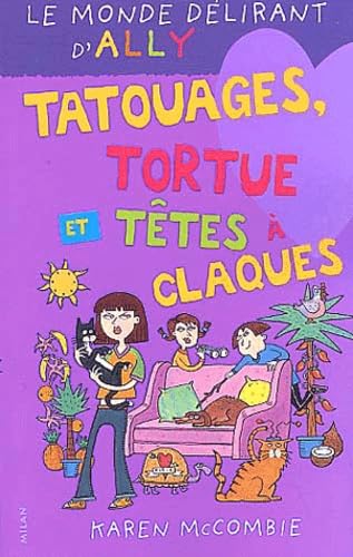 Le Monde délirant d'Ally, tome 8 : Tatouages, tortue et têtes à claques 9782745908612