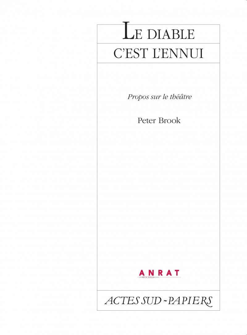Le Diable c'est l'ennui. Propos sur le théâtre 9782869433212