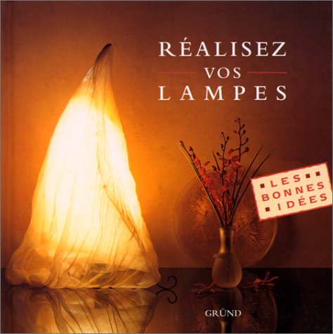 Réalisez vos lampes 9782700055535