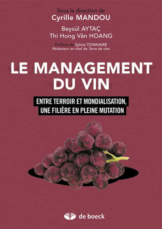 Le management du vin: Entre terroir et mondialisation, une filière en pleine mutation 9782804187651