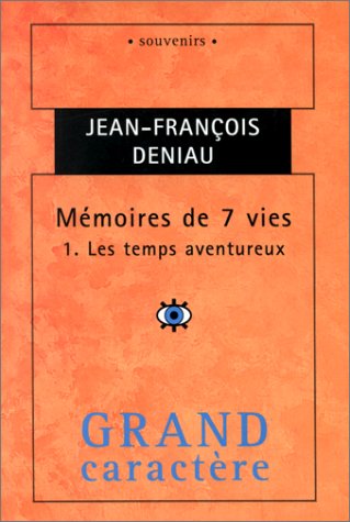 Mémoires de 7 vies, tome 1 : Les Temps aventureux 9782744403712