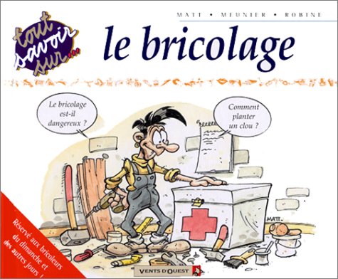 Tout savoir sur . . .. Le bricolage 9782869677401