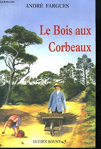 Le bois aux corbeaux 9782911551345