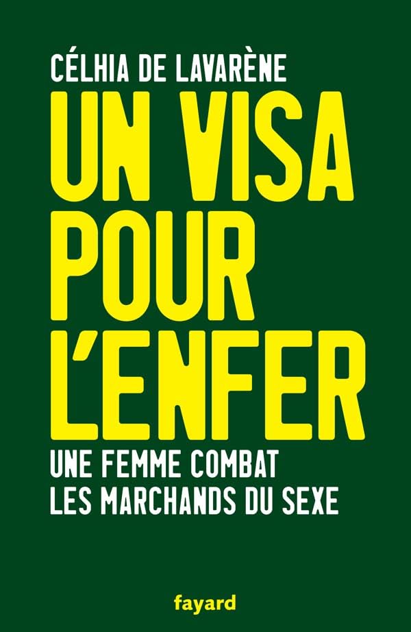 UN VISA POUR L ENFER: Une femme combat les marchands du sexe 9782213629919