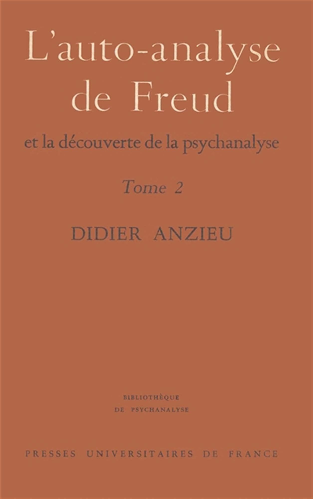 L'auto-analyse de Freud et la découverte de la psychanalyse, Tome 2 9782130420842