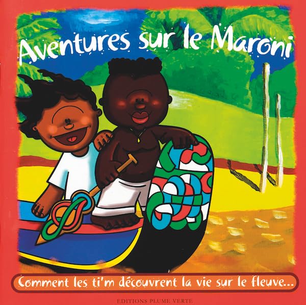 Ti Zouk Aventures sur le Maroni 9782951566859