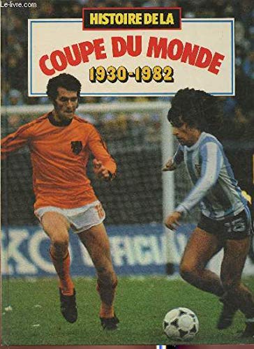 Histoire De La Coupe Du Monde 1930 - 1982 3665375072761