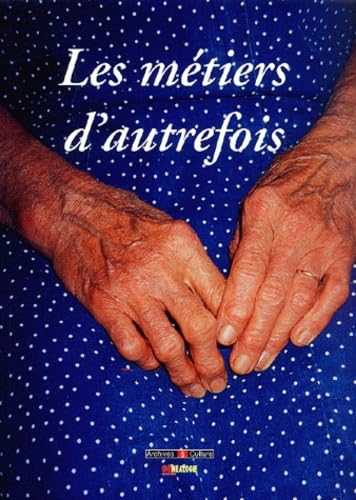 Les métiers d'autrefois 9782911665707