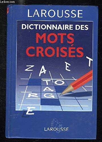 Dictionnaire des mots croisés : Classement direct... classement inverse 9782702811030