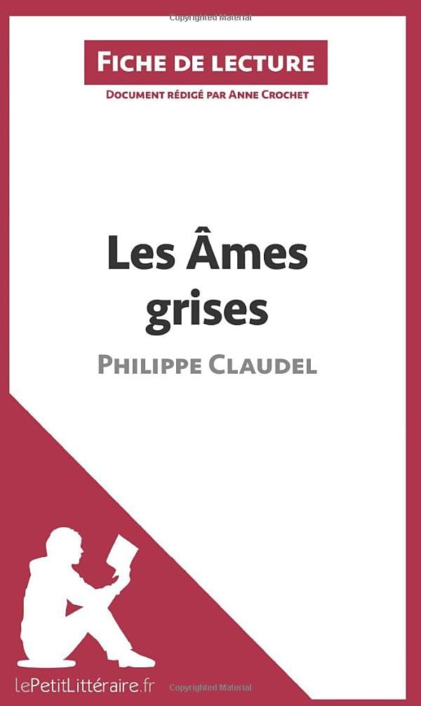 Les Âmes grises de Philippe Claudel (Fiche de lecture): Analyse complète et résumé détaillé de l'oeuvre 9782806230287