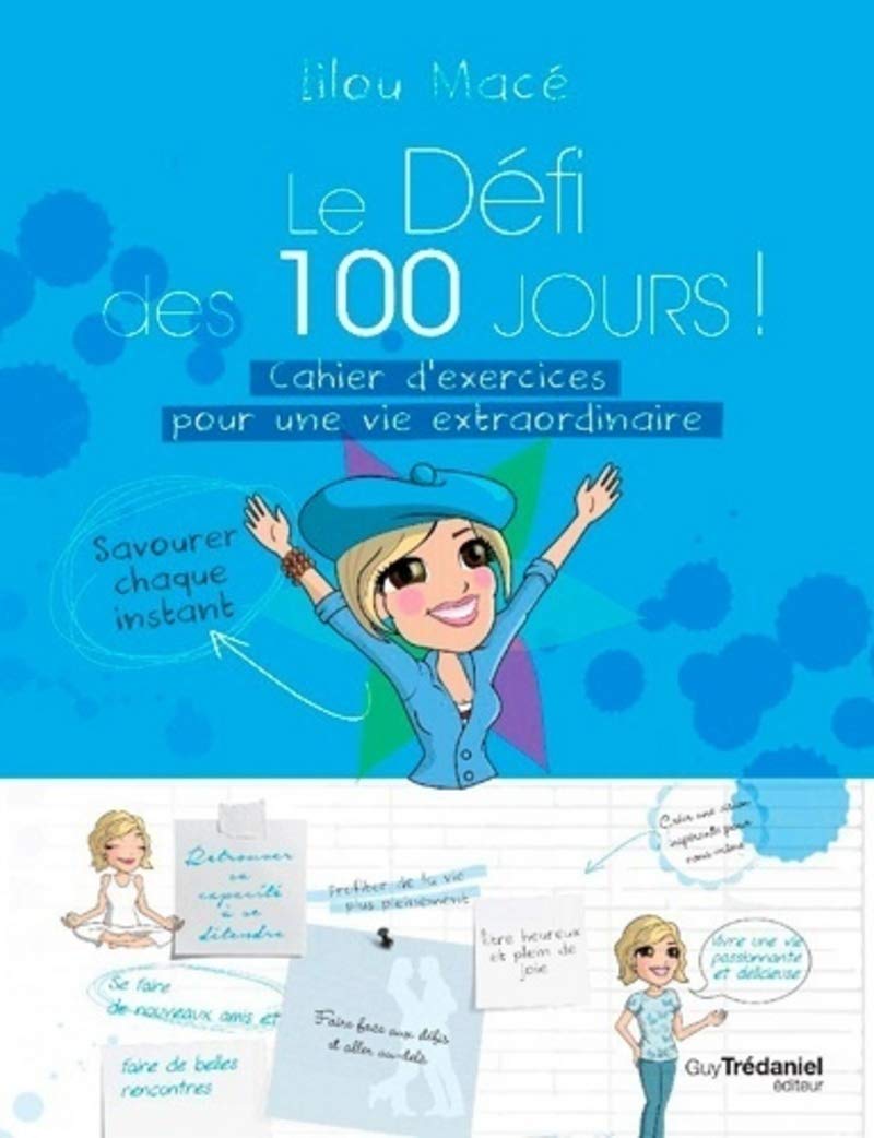 Le Défi des 100 jours ! Cahier d'exercices pour une vie extraordinaire 9782813207647