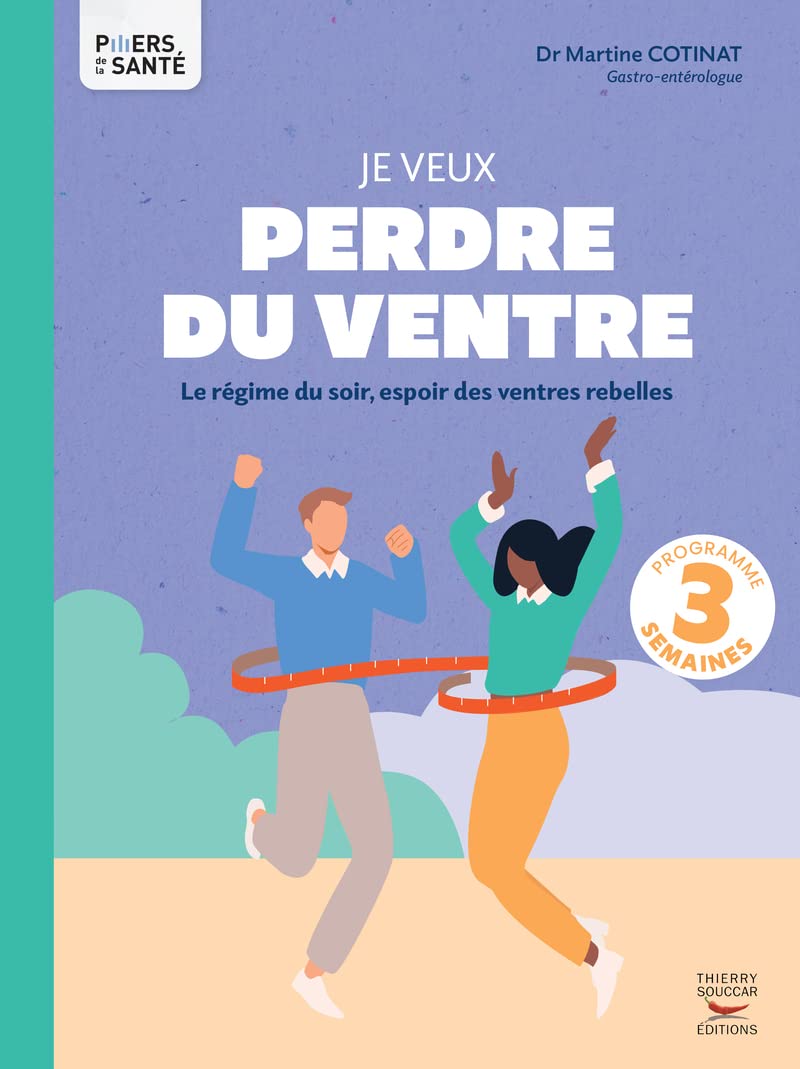 Je veux perdre du ventre - Le régime du soir, espoir des ventres rebelles 9782365497329