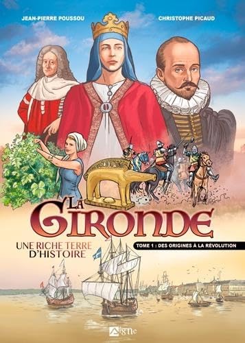 BD Gironde, tome 1. Des origines à la révolution: Des origines à la révolution 9782746840331