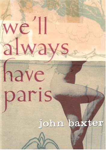 We'll Always Have Paris: Sex And Love In The City Of Light 9780385606400