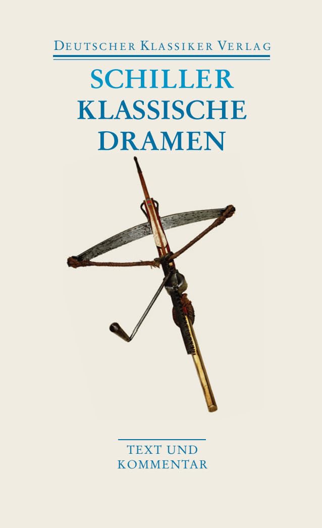 Klassische Dramen: Maria Stuart / Jungfrau von Orleans / Die Braut von Messina / Wilhelm Tell 9783618680260
