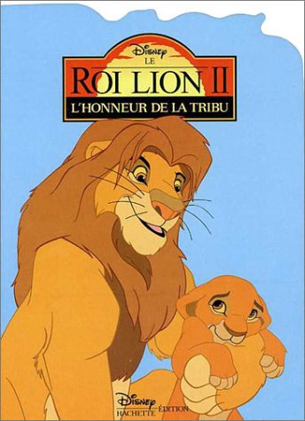 L'honneur de la tribu. Les aventures de la fille de Simba, le roi lion 9782230009701