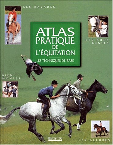 Atlas pratique de l'équitation 9782723436595