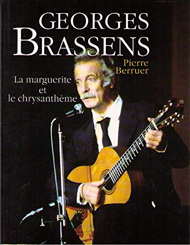 Georges Brassens, la marguerite et le chrysanthème 9782744147548