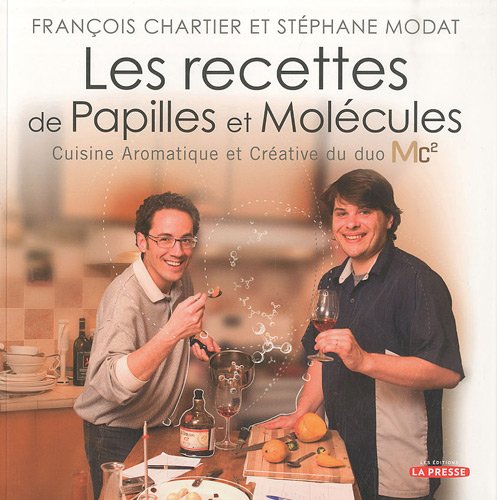 Les recettes de Papilles et Molécules: Cuisine Aromatique et Créative du duo Mc² 9782923681405