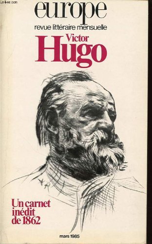 Europe n °671 : victor hugo - un carnet inedit de 1862 