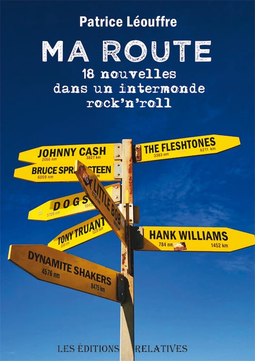 Ma route: 18 nouvelles dans un intermonde rock'n'roll 9782957202478