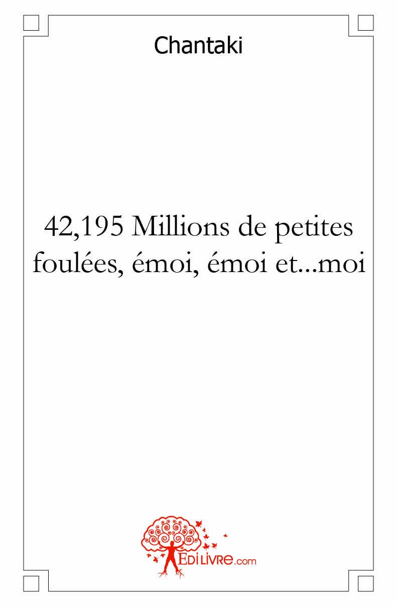 42,195 Millions de petites foulées, émoi, émoi et...moi 9782812184987