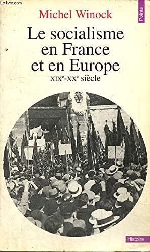 Le socialisme en France et en Europe, XIXe-XXe siècle 9782020146586