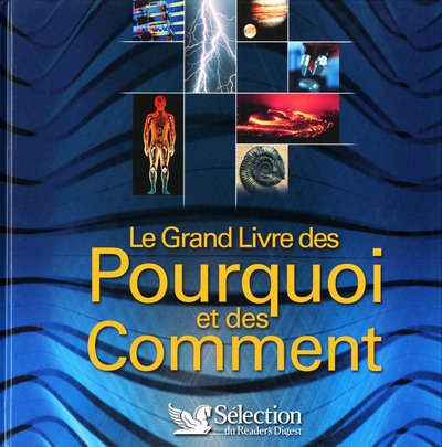 LE GRAND LIVRE DES POURQUOI, COMMENT 9782709819770