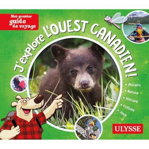 J'explore l'Ouest canadien - Mon premier guide de voyage 9782765861034