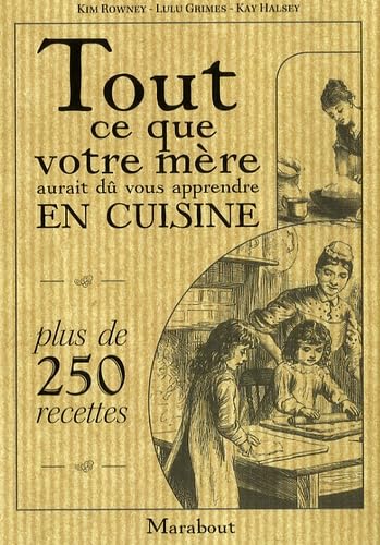 Tout ce que votre mère aurait dû vous apprendre en cuisine 9782501054188