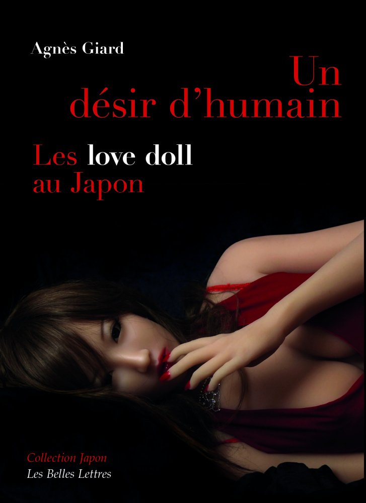 Un Désir d'humain: Les « love doll » au Japon 9782251722290