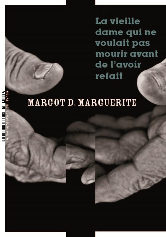 La vieille dame qui ne voulait pas mourir avant de l'avoir refait 9782358872744