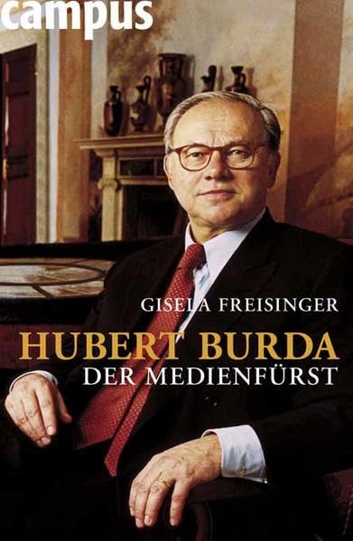 Hubert Burda - Der Medienfürst 9783593374178