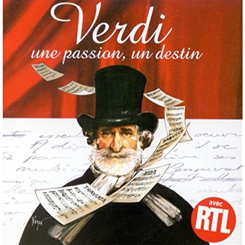 Verdi une passion, un destin - Les Plus Grands Choeurs & airs d'opéras 0724356743922