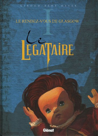 Le Légataire - Tome 01: Le Rendez-Vous de Glasgow 9782723445191