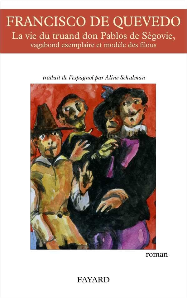 La vie du truand Don Pablos de Ségovie, vagabond exemplaire et modèle des filous 9782213661247